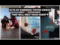 🥺 RANDOM ACTS OF KINDNESS | TIKTOKS THAT WILL MELT YOUR HEART | COMPILATION 🥺