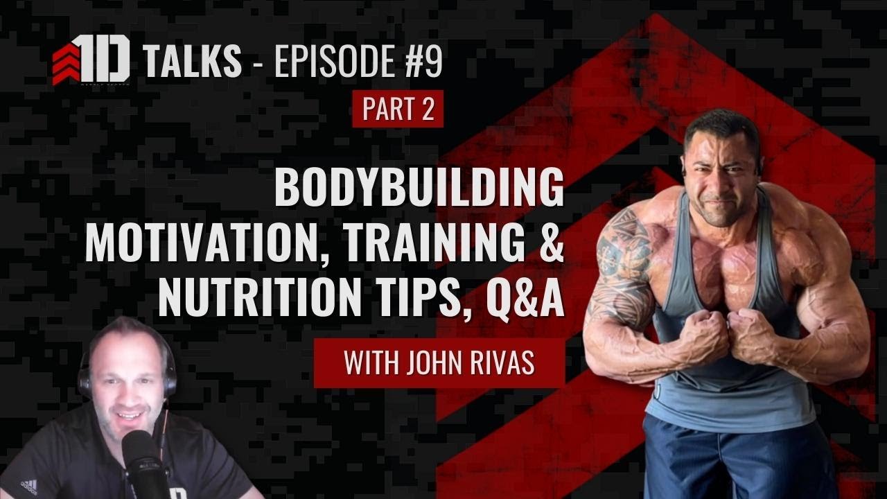 1D Talks: Ep. 9.2 - Bodybuilding Motivation, Training Tips, Q&A with ...