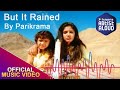 But it rained official song  parikrama  artistaloud