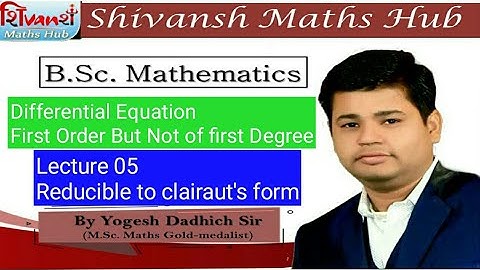 Reducible to clairaut Equation || Reducible to clairaut