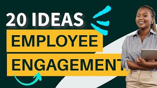 How to engage employees: 20 employee engagement ideas for 2023