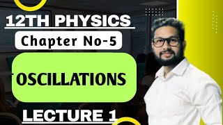 12th Physics | Chapter 5 | Oscillations | Lecture 1 | Maharashtra Board | JR Tutorials |