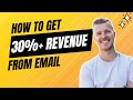 Get 30% of Your Revenue From Email