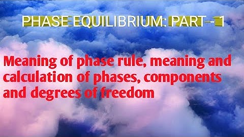 Phase rule: Phase, components and degrees of freedom