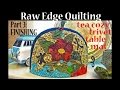 Raw Edge Applique | # 3 Finish Bind | tea cozy trivet table mat | art quilting | Advanced Tutorial