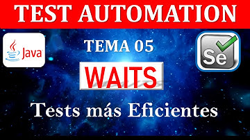 VIDEO #05: Wait en Selenium WebDriver: Implicit, Explicit y Fluent Wait