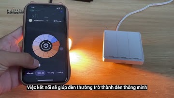 Hô biến (smart switch AC) thành (smart scene) - công tắc ngữ cảnh cho LiFi Home