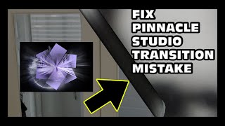 How to fix Pinnacle studio transition mistake tutorial