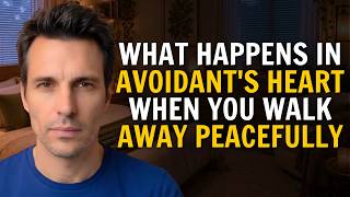 What Happens in Avoidant's Heart When You Walk Away Peacefully | Avoidant Psychology