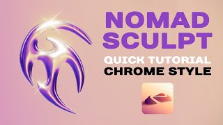 NOMAD SCULPT - CREATE A CHROME TYPE OBJECT IN 6 MINS - v1.80 - 4K