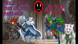 [Felanden The Olten Passage]Session 22-Homebound.