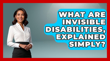 What Are Invisible Disabilities, Explained Simply? - Your Accessible Health
