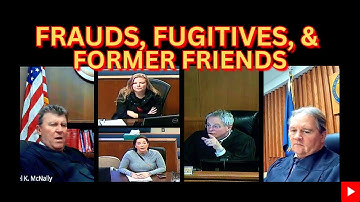 Frauds, Fugitives, and Former Friends Clash in Court