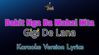 Bakit Nga Ba Mahal Kita - Gigi De Lana (Karaoke Version Lyrics)