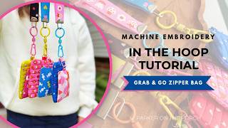Grab & Go Zipper Bag Tutorial | Easy In-the-Hoop Machine Embroidery