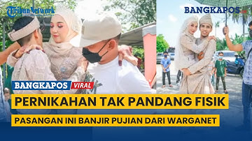 Video Pernikahan Tak Pandang Fisik, Pasangan Ini Banjir Pujian dari Warganet