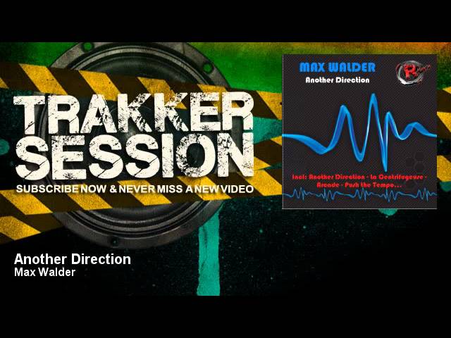 Watch Max Walder - Another Direction - TrakkerSession on YouTube Watch Max Walder - Another Direction - TrakkerSession on YouTube