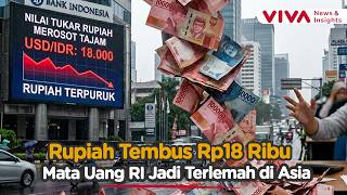 Tembus Rp18 Ribu per Dolar AS, Rupiah Catat Posisi Terlemah Di Asia