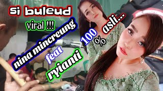VIRAL !!! SI BULEUD NINA MINCREUNG  ANAK RX KING PENUHI PANGGUNG