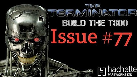 Build The Terminator - Issue 77 - First Finger For The Left Hand