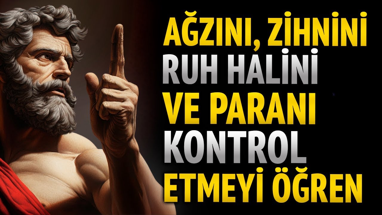 Ağzını, zihnini, ruh halini ve paranı kontrol etmeyi öğren – Stoacılığın 10 dersi