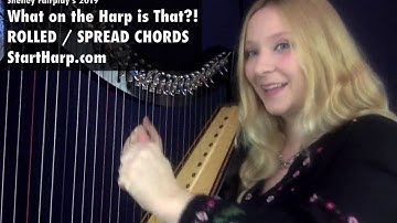 What on the Harp is that?! Rolled / Spread Chords