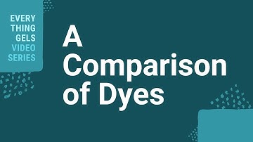 A Comparison of Dyes