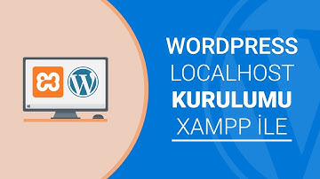 LOCALHOST WORDPRESS KURULUMU / XAMPP İLE WORDPRESS NASIL KURULUR?