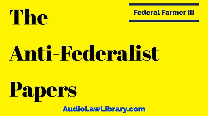 Federal Farmer III - The Anti-Federalist Papers (Full Audiobook)