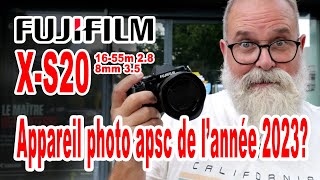 Essai appareil photo Fujifilm X-S20 avec 16-55mm 2.8 et 8mm 3.5 - EN FRANÇAIS