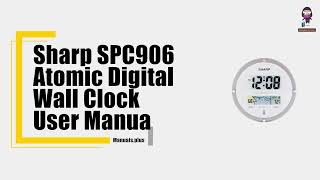 How to Set Up and Operate the Sharp SPC906 Atomic Digital Wall Clock