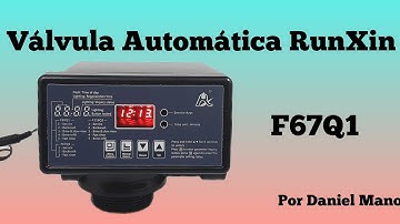 TUTORIAL VÁLVULA AUTOMATICA RUNXIN F67Q1