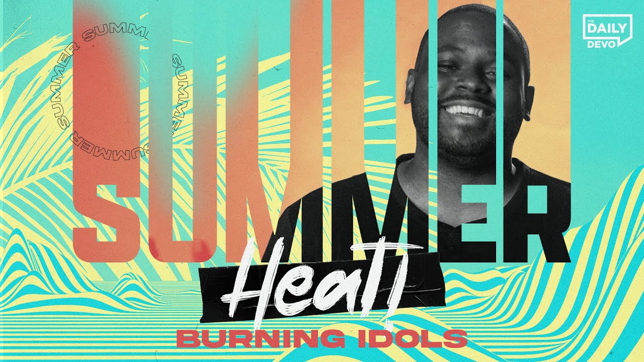 Burning Idols | Daily Devo Bible Study