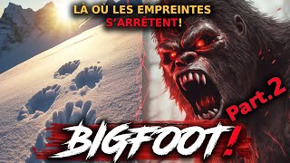 BIGFOOT! LÀ OÙ LES EMPREINTES S'ARRÊTENT! | De la grande étrangeté et le phénomène Bigfoot: PARTIE 2