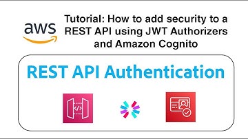Tutorial: How to add security to a REST API using JWT Authorizers and Amazon Cognito | JWT Token
