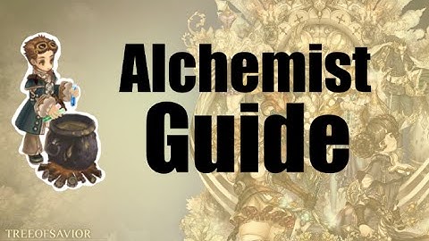 Tree of savior - Alchemist Guide