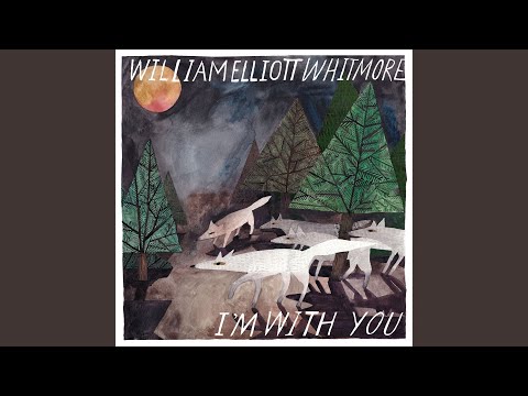 Putar I'm Here - William Elliott Whitmore