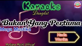 Bukan yang pertama_ Nada wanita_Dangdut Karaoke
