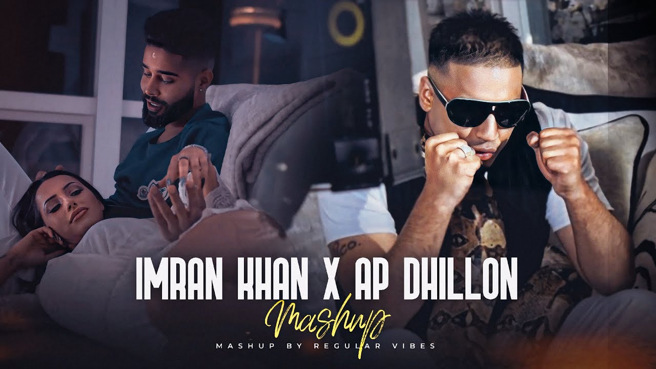 Imran Khan x AP Dhillon - Feel Mashup | Bewafa X Insane | Regular Vibes