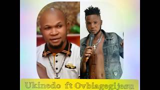 UKINEDO FT OVBIAGEGIJESU latest Edo Benin music 2020