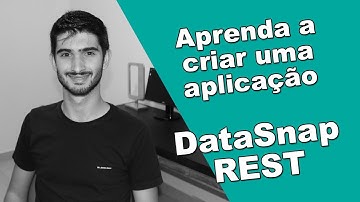 Aprenda criar uma aplicação DataSnap REST...