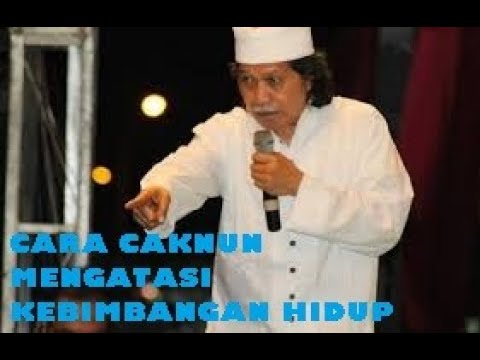 CARA CAKNUN MENGATASI KEBIMBANGAN HIDUP..!!!