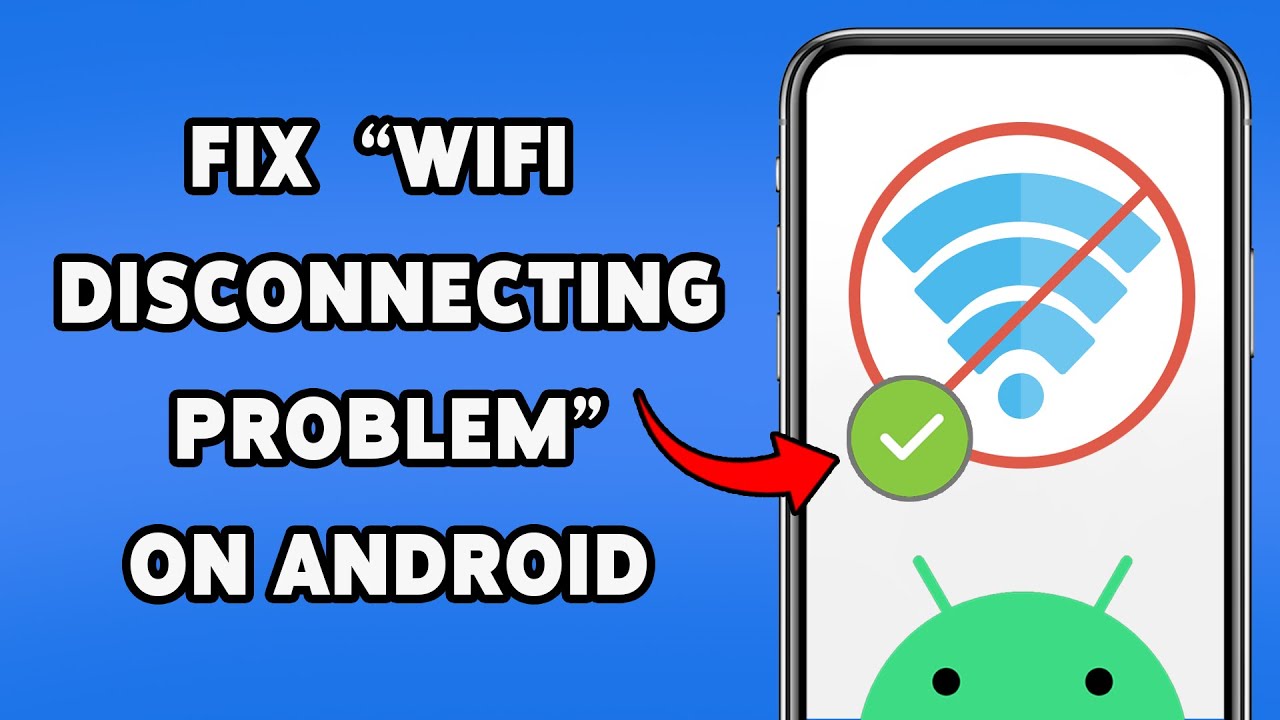 Fix WiFi Keeps Disconnecting Problem On Android | Android WiFi ...