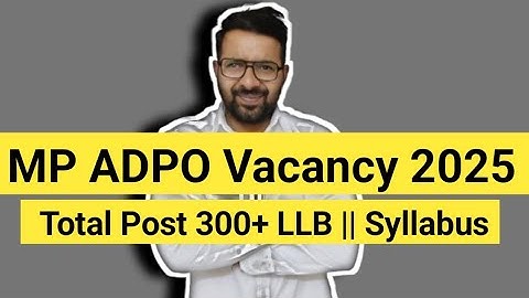 MP ADPO Vacancy 2025 || Total Post 300+ LLB! || Latest Update! || Syllabus || Freshers