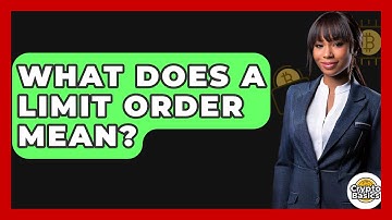 What Does A Limit Order Mean? - CryptoBasics360.com