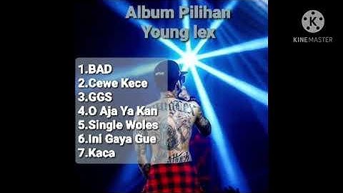 Young Lex Full Album Pilihan Terbaik (tanpa iklan) #younglex