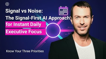 Signal vs Noise: The Signal-First AI Approach for Instant Daily Executive Focus