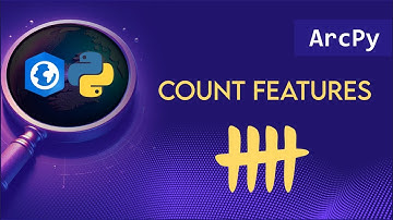 Count Features in a Feature Class or Table in ArcGIS Pro using ArcPy