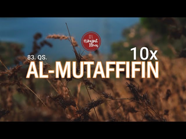 Surah Al - Mutaffifin 10x Lengkap dengan terjemahan class=