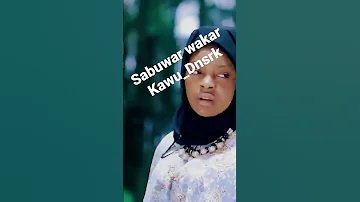Sabuwar Wakar Kawu Dansarkii Kawudansarki 